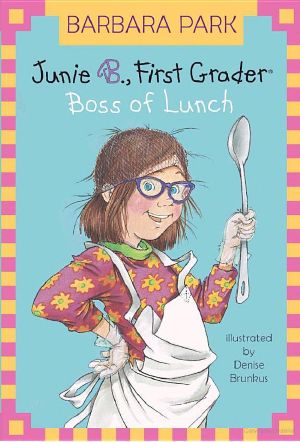 [Junie B. Jones 19] • Junie B. Jones 19 · First Grader · Boss of Lunch